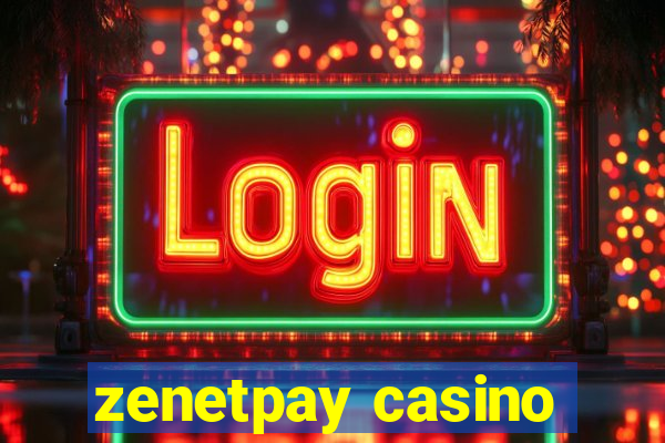 zenetpay casino