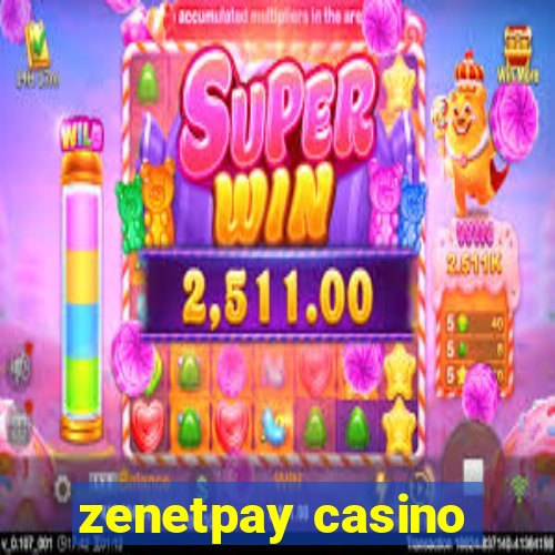 zenetpay casino