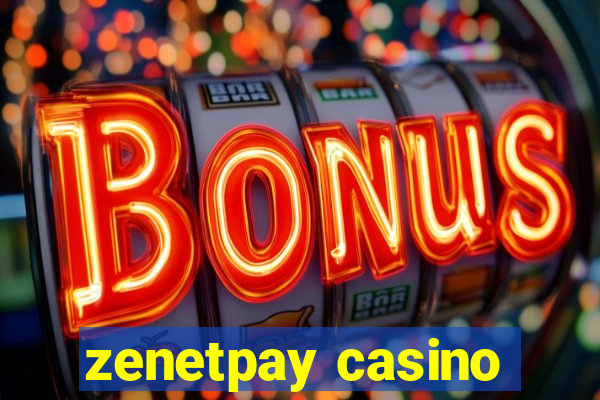 zenetpay casino