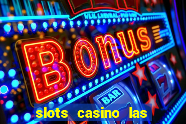 slots casino las vegas slots download