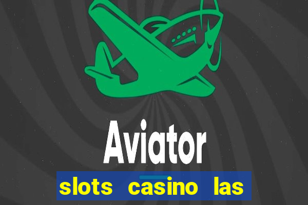 slots casino las vegas slots download