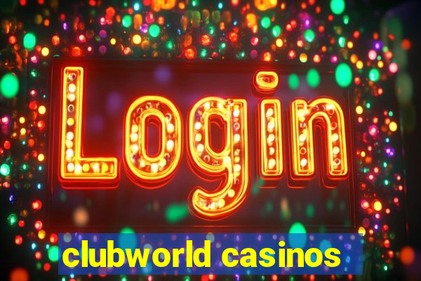 clubworld casinos