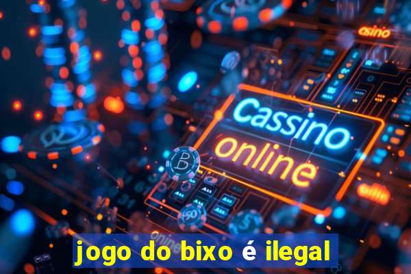 jogo do bixo é ilegal