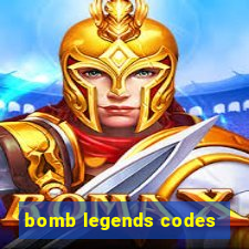 bomb legends codes