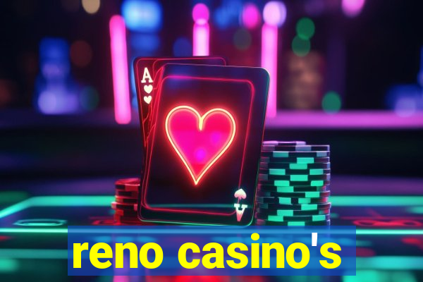 reno casino's