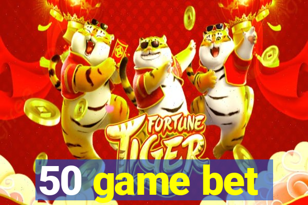 50 game bet