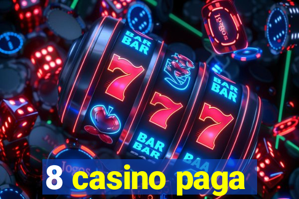 8 casino paga