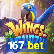 167 bet