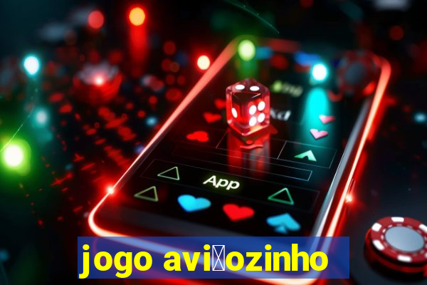 jogo avi茫ozinho