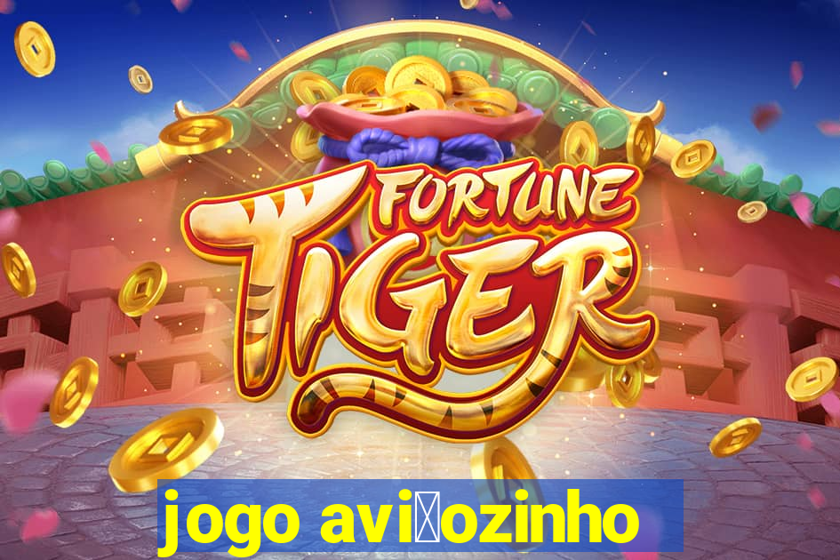 jogo avi茫ozinho