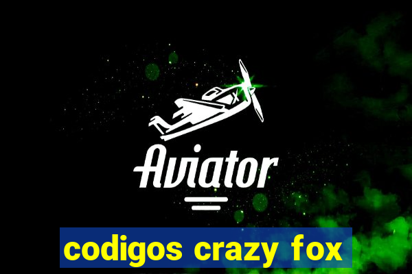 codigos crazy fox