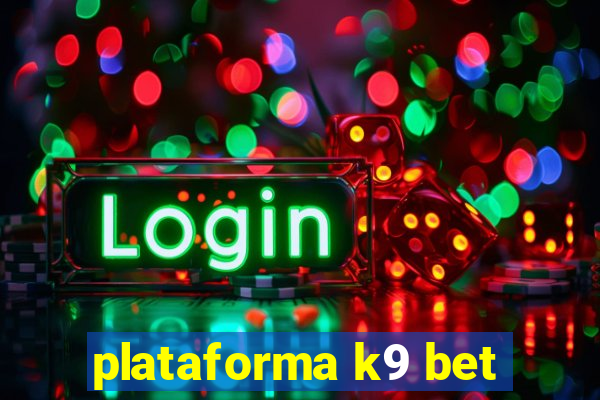 plataforma k9 bet