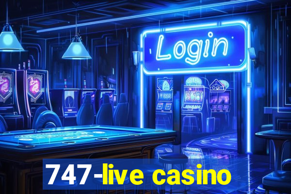 747-live casino