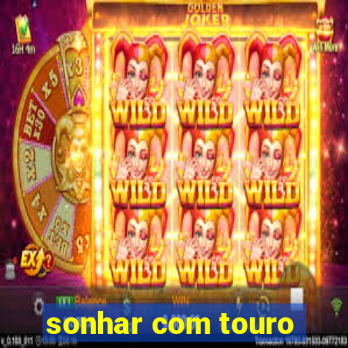 sonhar com touro