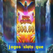 jogos slots que estao pagando