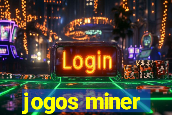 jogos miner