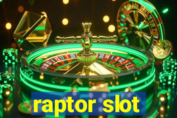 raptor slot