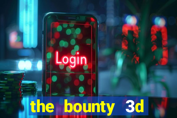 the bounty 3d online slot