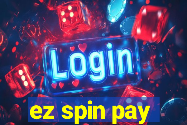 ez spin pay