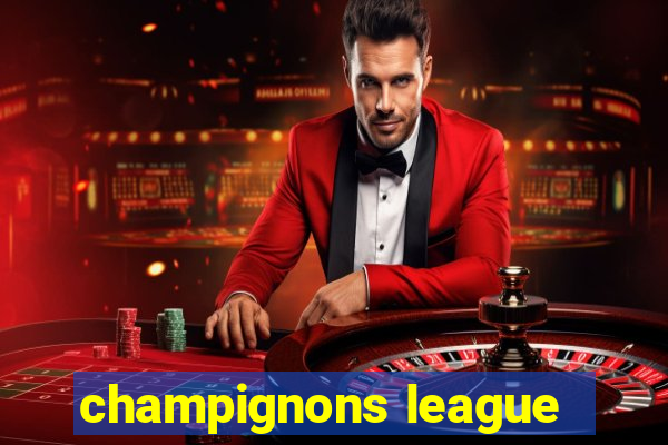 champignons league