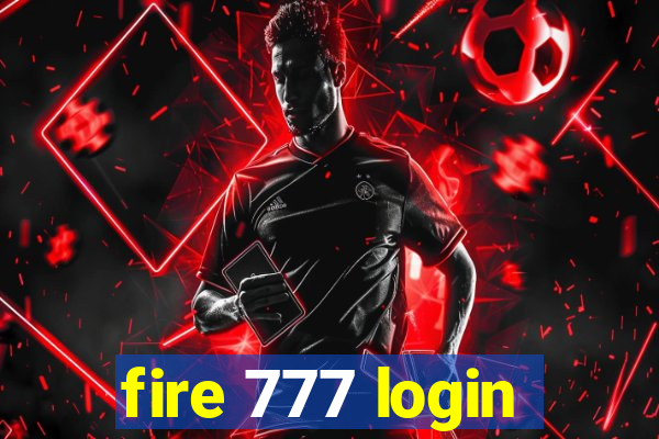 fire 777 login