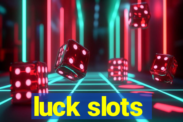 luck slots