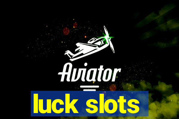 luck slots