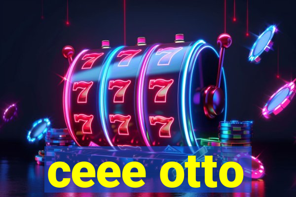 ceee otto