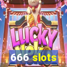 666 slots