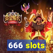 666 slots