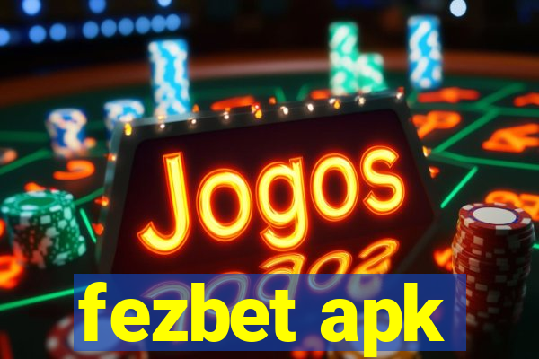 fezbet apk