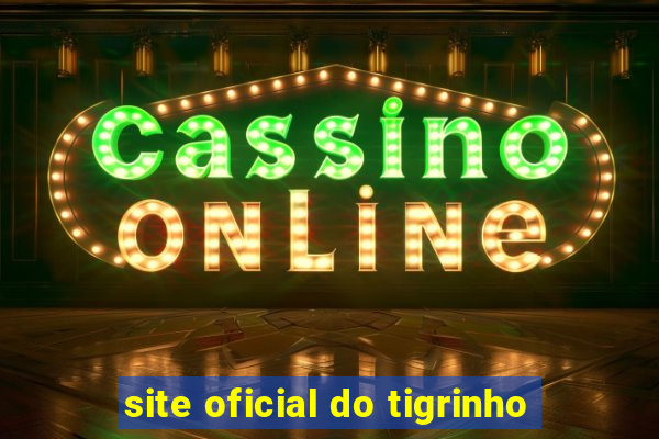 site oficial do tigrinho