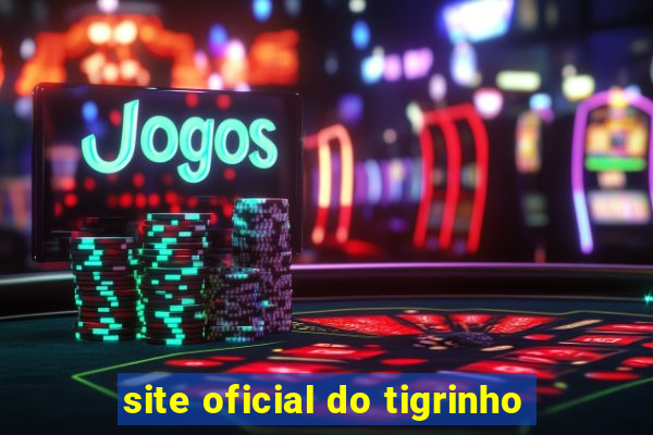 site oficial do tigrinho