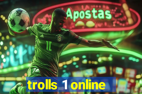 trolls 1 online