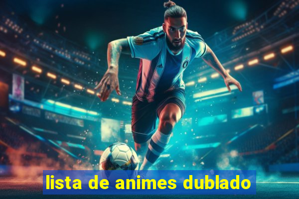 lista de animes dublado