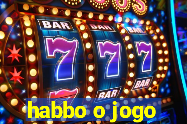 habbo o jogo