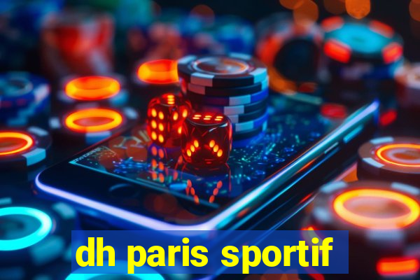 dh paris sportif