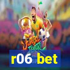 r06 bet