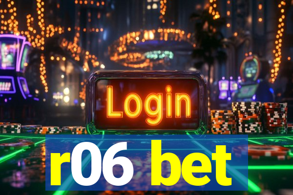 r06 bet