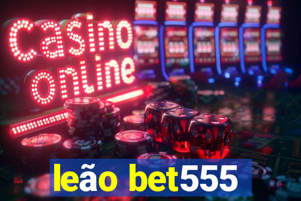 leão bet555