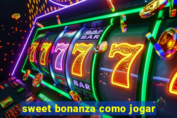 sweet bonanza como jogar