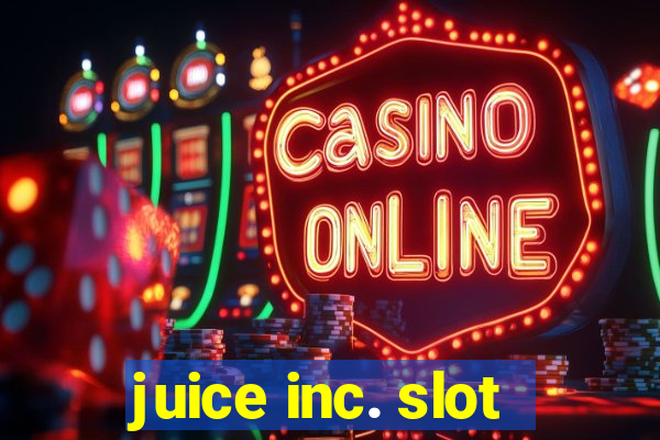 juice inc. slot