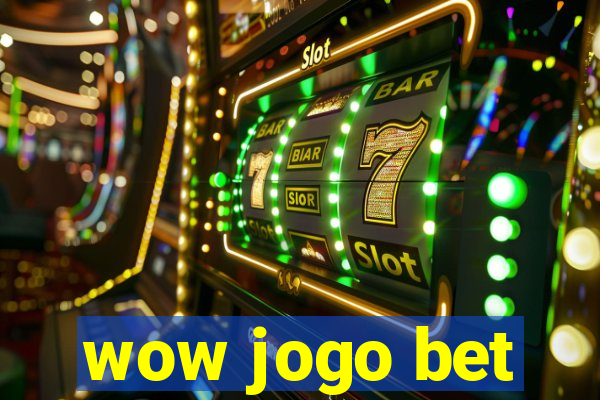 wow jogo bet