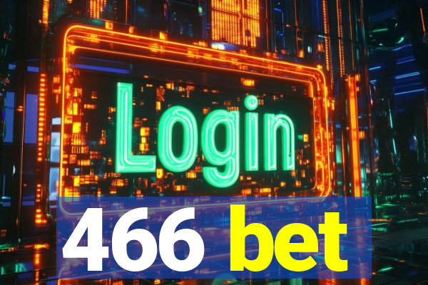 466 bet