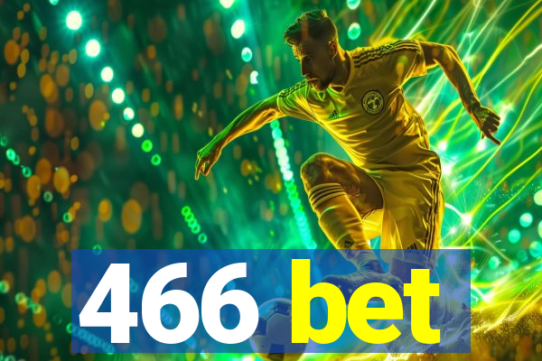 466 bet