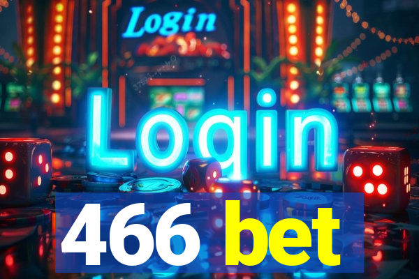 466 bet