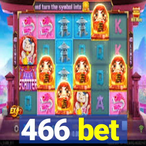 466 bet