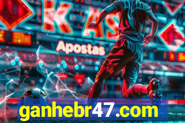 ganhebr47.com