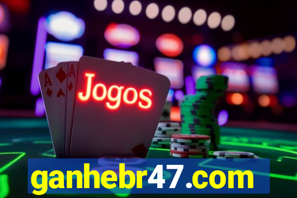 ganhebr47.com