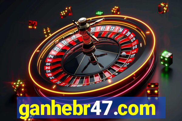 ganhebr47.com